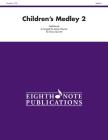 Children's Medley 2: Score & Parts (Eighth Note Publications) Cover Image