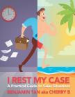 I Rest My Case: A Practical Guide to Sales Situations By Benjamin Tan Cover Image