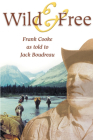 Wild and Free By Frank Cooke, Jack Boudreau (As told by) Cover Image