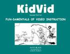 KidVid: Fun-Damentals of Video Instruction Cover Image
