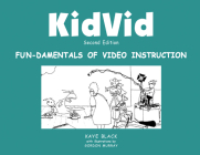 KidVid: Fun-Damentals of Video Instruction By Kaye Black Cover Image