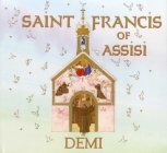 Saint Francis of Assisi By Demi, Demi (Illustrator) Cover Image