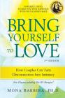 Bring Yourself to Love: How Couples Can Turn Disconnection Into Intimacy Cover Image