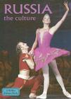 Russia - The Culture (Revised, Ed. 2) By Greg Nickles Cover Image