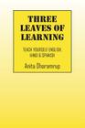 Three Leaves of Learning: Teach Yourself English, Hindi & Spanish By Anita Dharamrup Cover Image