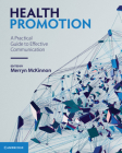 Health Promotion: A Practical Guide to Effective Communication By Merryn McKinnon (Editor) Cover Image