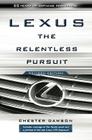 Lexus: The Relentless Pursuit By Chester Dawson Cover Image