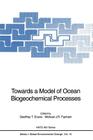 Towards a Model of Ocean Biogeochemical Processes (NATO Asi #10) Cover Image