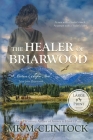 The Healer of Briarwood (Large Print) (Montana Gallaghers #7) By Mk McClintock Cover Image