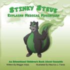 Stinky Steve Explains Medical Marijuana: An Educational Children's Book About Cannabis By Maggie Volpo Cover Image
