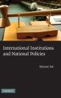 International Institutions and National Policies By Xinyuan Dai Cover Image