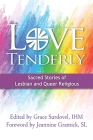 Love Tenderly: Sacred Stories of Lesbian and Queer Religious Cover Image