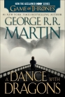 A Dance with Dragons (HBO Tie-in Edition): A Song of Ice and Fire: Book Five: A Novel By George R. R. Martin Cover Image