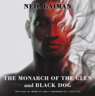 The Monarch of the Glen and Black Dog Vinyl Edition + MP3: Two Tales of American Gods By Derek Jacobi (Read by), Daniel Oreskes (Read by), Marc Thompson (Read by), Peter Forbes (Read by), Katherine Kingsley (Read by), David Rintoul (Read by), Siobhan Redmond (Read by), Daniel Weyman (Read by), Michael Emerson (Read by), Adjoa Andoh (Read by), Maggi-Meg Reed (Read by), Neil Gaiman Cover Image