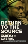 Return to the Source: Selected Texts of Amilcar Cabral, New Expanded Edition By Amilcar Cabral, Tsenay Serequeberhan (Editor) Cover Image