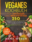 Veganes Kochbuch für Anfänger und Berufstätige: Einfache und gesunde Rezepte, die Sie in weniger als 30 Minuten zubereiten können / 21-Tage-Essensplan By Anna Weber Cover Image