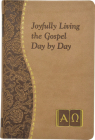 Joyfully Living the Gospel Day by Day: Minute Meditations for Every Day Containing a Scripture, Reading, a Reflection, and a Prayer By John Catoir Cover Image