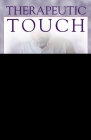 Therapeutic Touch By Bela Scheiber (Editor), Carla Selby (Editor) Cover Image