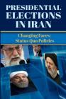 Presidential Elections in Iran: Changing Faces; Status Quo Policies Cover Image