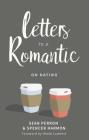 Letters to a Romantic: On Dating By Sean Perron, Spencer M. Harmon Cover Image