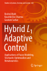 Hybrid L1 Adaptive Control: Applications of Fuzzy Modeling, Stochastic Optimization and Metaheuristics (Studies in Systems #422) By Roshni Maiti, Kaushik Das Sharma, Gautam Sarkar Cover Image