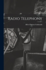 Radio Telephony By Alfred Norton Goldsmith Cover Image
