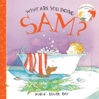 What Are You Doing, Sam? (Stella and Sam #10) By Marie-Louise Gay Cover Image