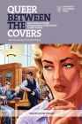Queer Between the Covers: Histories of Queer Publishing and Publishing Queer Voices By Leila Kassir (Editor), Richard Espley (Editor) Cover Image
