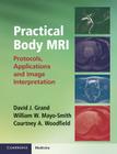 Practical Body MRI: Protocols, Applications and Image Interpretation (Cambridge Medicine) Cover Image