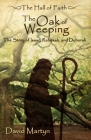 The Oak of Weeping: The Story of Rebekah and Deborah (Hall of Faith #2) By David Martyn Cover Image