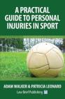 A Practical Guide to Personal Injuries in Sport By Adam Walker, Patricia Leonard Cover Image