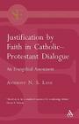 Justification by Faith in Catholic-Protestant Dialogue: An Evangelical Assessment (Scholars' Editions in Theology) Cover Image