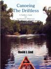 Canoeing the Driftless: A Paddlers Guide for Southeastern Minnesota By David J. Lind Cover Image