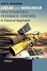 Linear and Nonlinear Multivariable Feedback Control: A Classical Approach By Oleg Gasparyan Cover Image