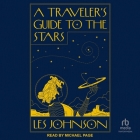 A Traveler's Guide to the Stars By Les Johnson, Michael Page (Read by) Cover Image