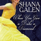 When You Give a Duke a Diamond (Jewels of the Ton #1) By Shana Galen, Lucy Rivers (Read by) Cover Image