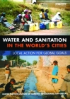 Water and Sanitation in the World's Cities: Local Action for Global Goals By Un-Habitat Cover Image