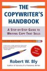 The Copywriter's Handbook: A Step-By-Step Guide To Writing Copy That Sells, 3rd Edition Cover Image