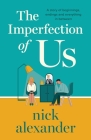 The Imperfection of Us: A story of beginnings, endings and everything in between Cover Image