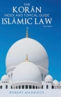 THE Korân Index & Topical Guide Islâmic law Volume I By Robert Maddock Cover Image