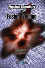 Physical Chemistry of Fusion Welding Cover Image