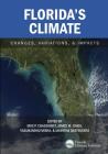 Florida's Climate: Changes, Variations, & Impacts By Eric P. Chassignet (Editor), James W. Jones (Editor), Vasubandhu Misra (Editor) Cover Image