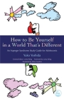 How to Be Yourself in a World That's Different: An Asperger Syndrome Study Guide for Adolescents By Yuko Yoshida Cover Image