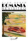 Romania Revisited: On the Trail of English Travellers, 1602-1941 By Alan Ogden Cover Image