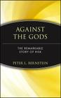 Against the Gods C (Advances in Criminological Theory; 7) By Bernstein Cover Image