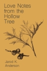Love Notes From The Hollow Tree By Jarod Anderson Cover Image
