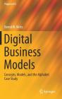 Digital Business Models: Concepts, Models, and the Alphabet Case Study (Progress in Is) Cover Image