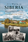 It's Warm in Siberia - Travel Stories and Photographs from a Solo Journey Across the USSR in 1984 Cover Image