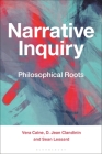 Narrative Inquiry: Philosophical Roots By Vera Caine, D. Jean Clandinin, Sean Lessard Cover Image
