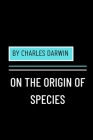 On the Origin of Species by Charles Darwin Cover Image